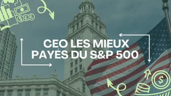 Image de fond avec un gratte-ciel, le drapeau américain et des icônes financières. Texte: CEO les mieux payés du S&P 500.